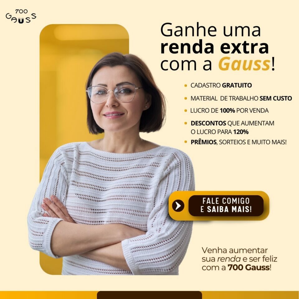 SEJA UMA REVENDEDORA 700 GAUSS