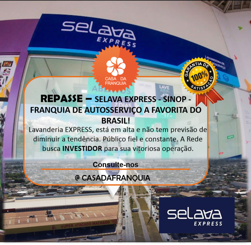 REPASSE –  SELAVA EXPRESS – SINOP – A Franquia de Autosserviço favorita do