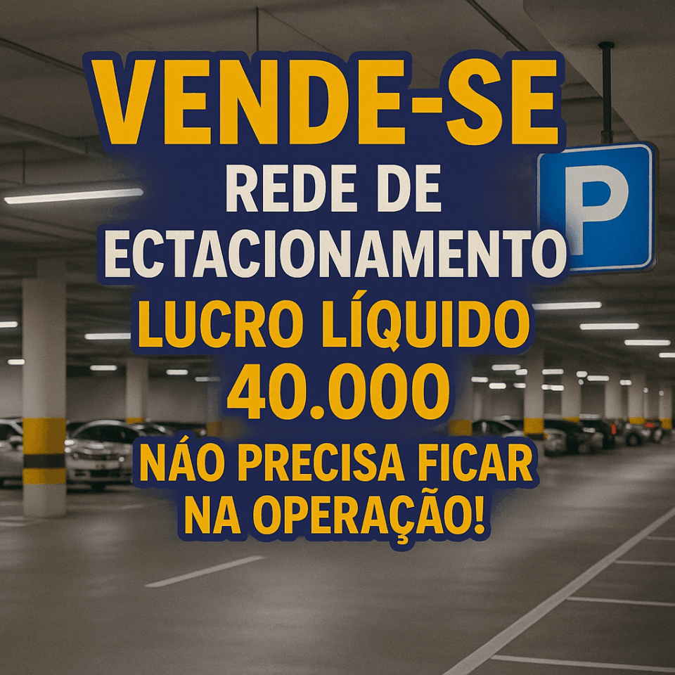 ATENÇÃO INVESTIDOR  REDE DE ESTACIONAMENTO COM 35 ANOS DE MERCADO