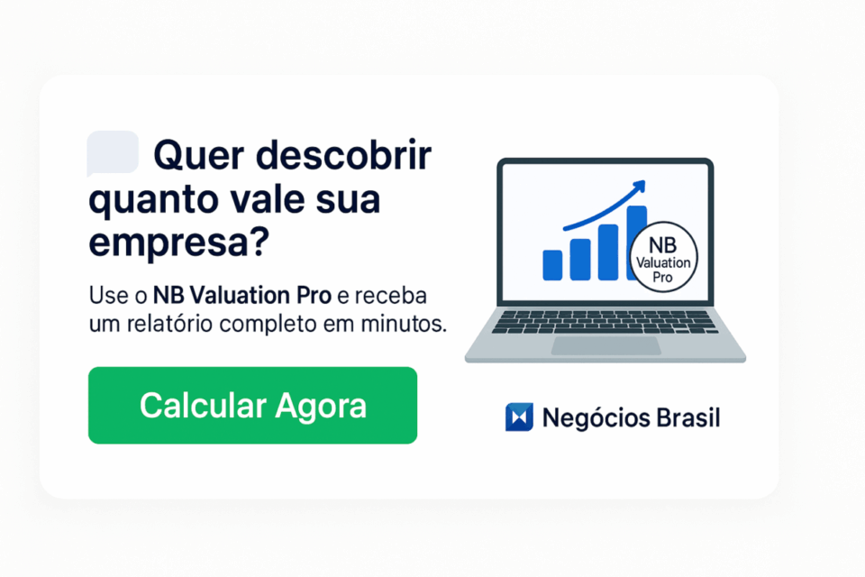 Cartão final com chamada para ação convidando empresários a calcular o valor de sua empresa usando o NB Valuation Pro, com botão verde “Calcular Agora”, ícone de laptop e logotipo Negócios Brasil.