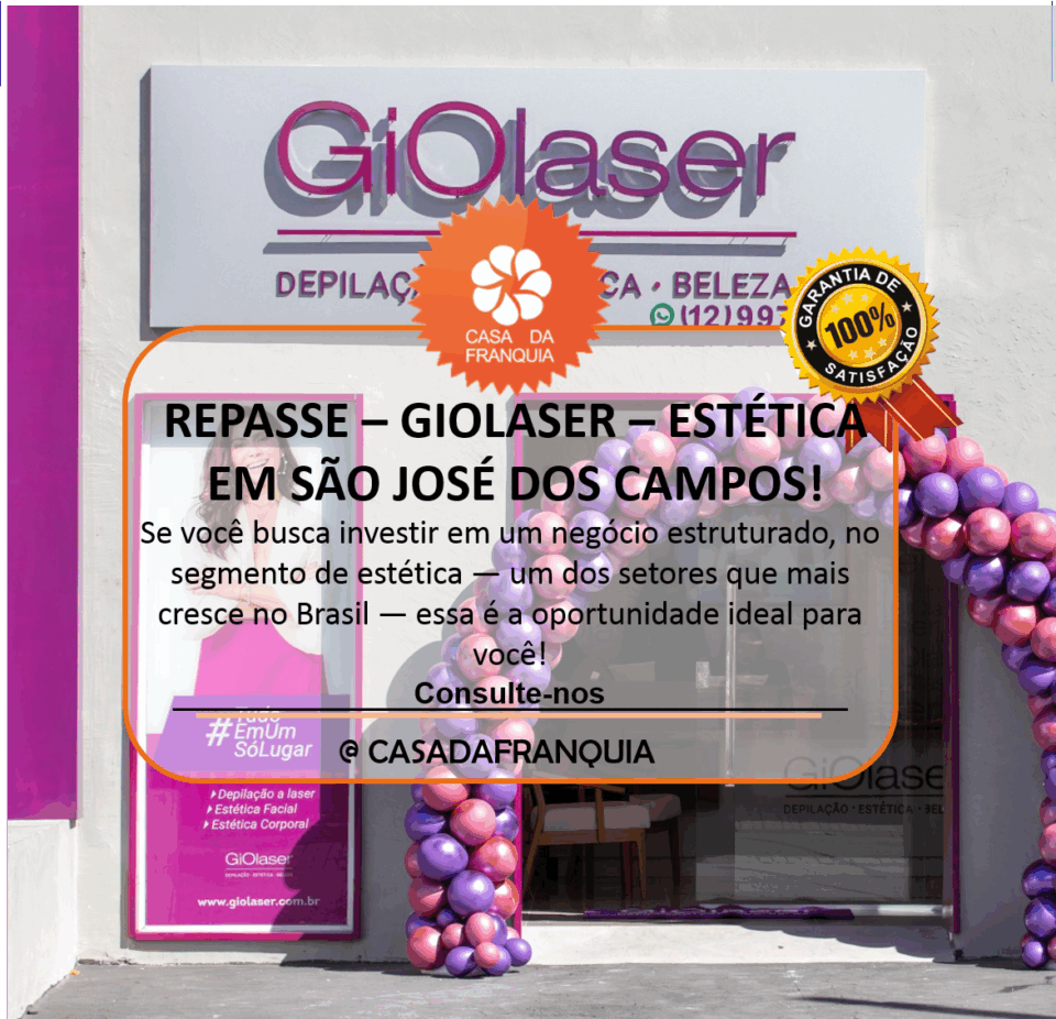 📣 REPASSE DE FRANQUIA GIOLASER – ESTÉTICA AVANÇADA EM SÃO JOSÉ DOS CAMPOS