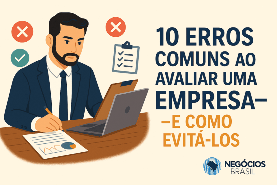 10 Erros Comuns ao Avaliar uma Empresa (e Como Evitá-los)