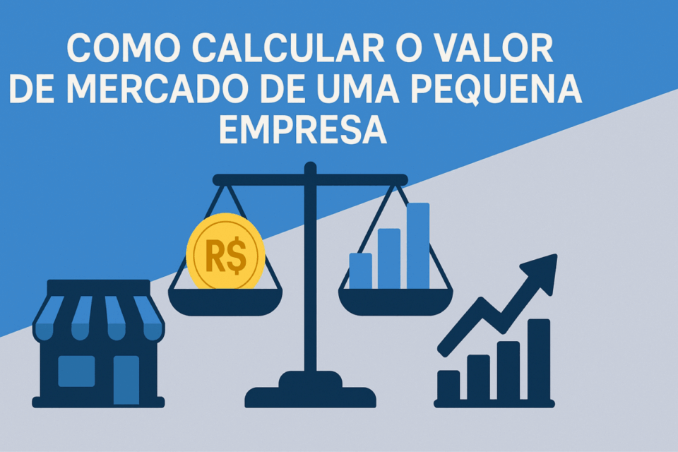 Como Calcular o Valor de Mercado de uma Pequena Empresa