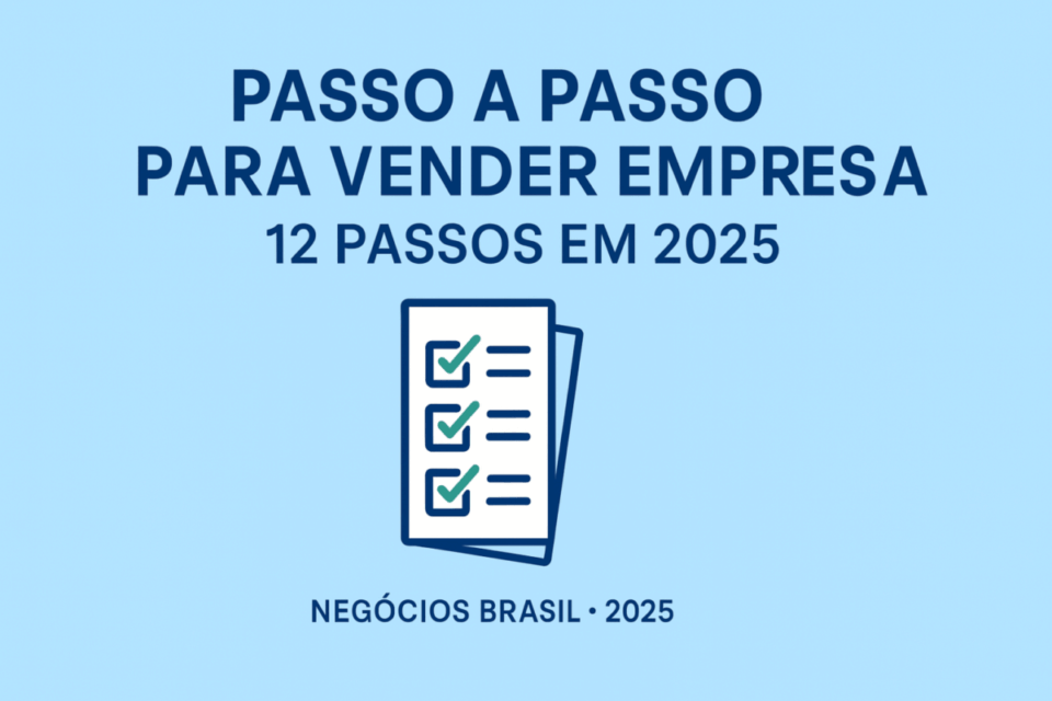 Como Vender uma Empresa em 2025: Passo a Passo com Documentos e Valuation
