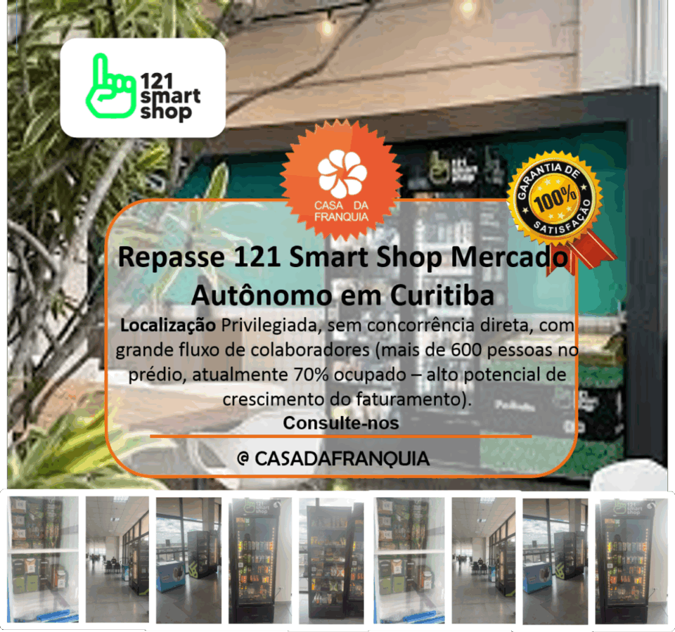 🏪 Repasse de Franquia – 121 Smart Shop  Mercado Autônomo em Curitiba/PR