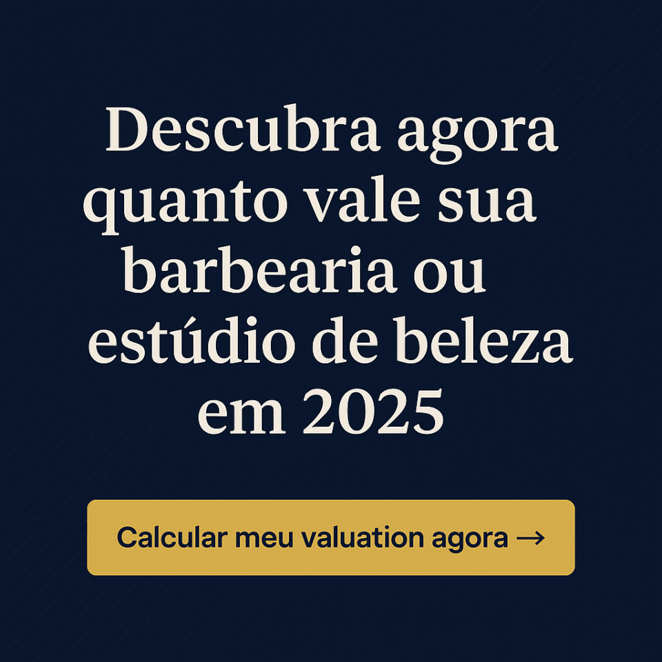 Banner com chamada para calcular o valuation de uma barbearia ou estúdio de beleza em 2025, com botão “Calcular meu valuation agora”.