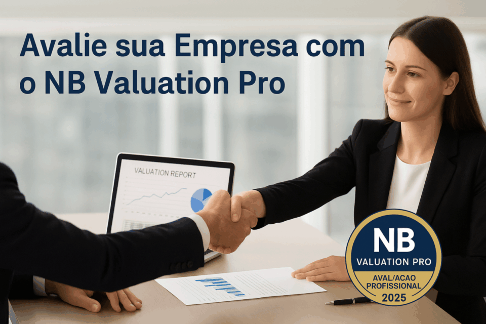 Imagem horizontal de um empresário e uma empresária apertando as mãos sobre uma mesa de negociação. No caderno ao centro, aparece um relatório de avaliação, e no canto inferior direito há um selo dourado e azul com a frase “NB Valuation Pro – Avaliação Profissional 2025”. A cena transmite confiança, profissionalismo e convite à ação.