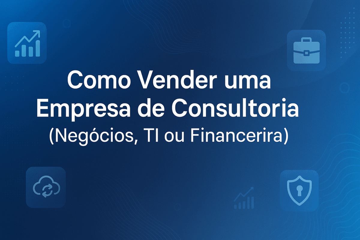 Como Vender uma Empresa de Consultoria | Guia Completo Negócios Brasil