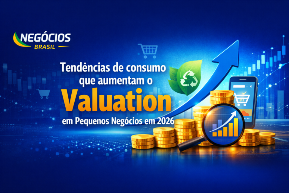 Tendências de consumo que aumentam o valuation em pequenos negócios em 2026