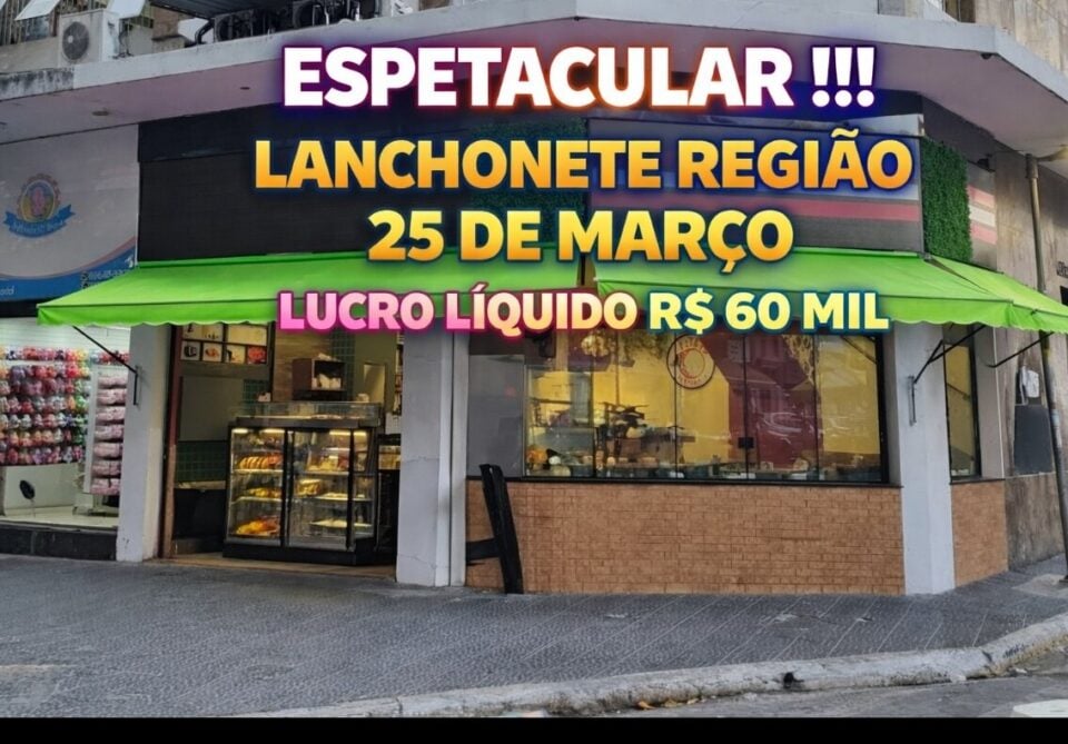 EXCELENTE OPORTUNIDADE DE NEGÓCIO NA 25 DE MARÇO LANCHONETE FAT 210 MIL