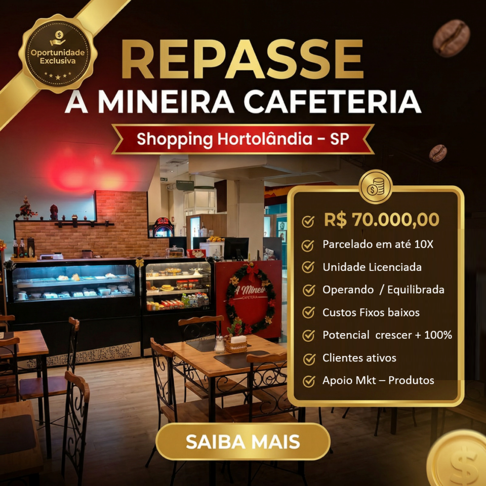 📣 REPASSE DE UNIDADE – A MINEIRA CAFETERIA – SHOPPING HORTOLÂNDIA 📣