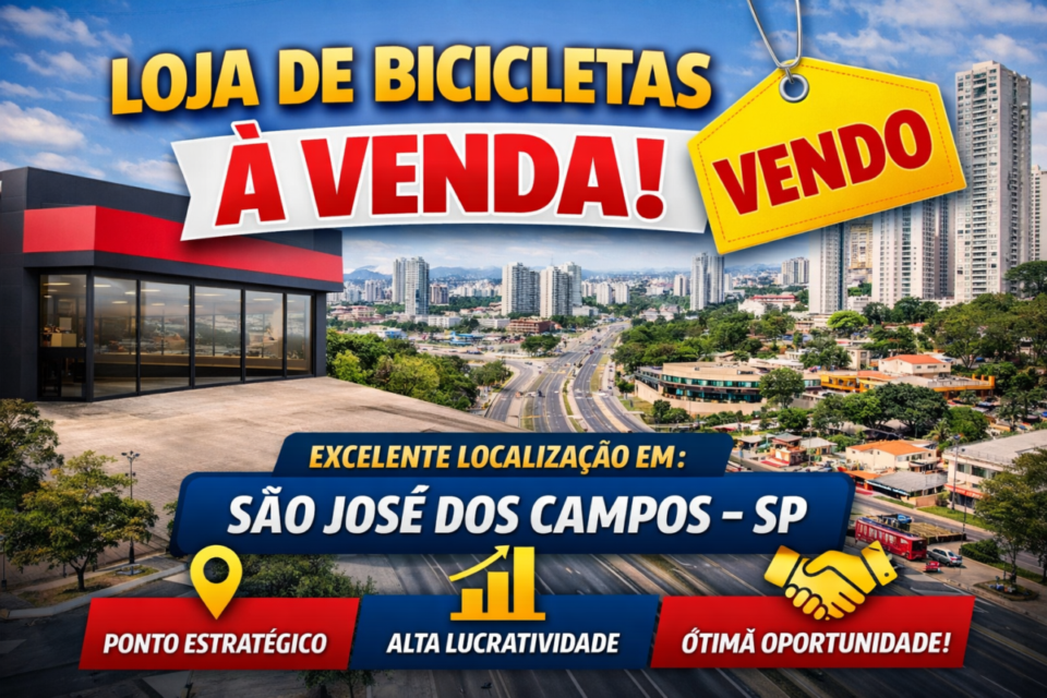 VENDA DE LOJA DE BICICLETAS CONSOLIDADA EM SÃO JOSÉ DOS CAMPOS – SP