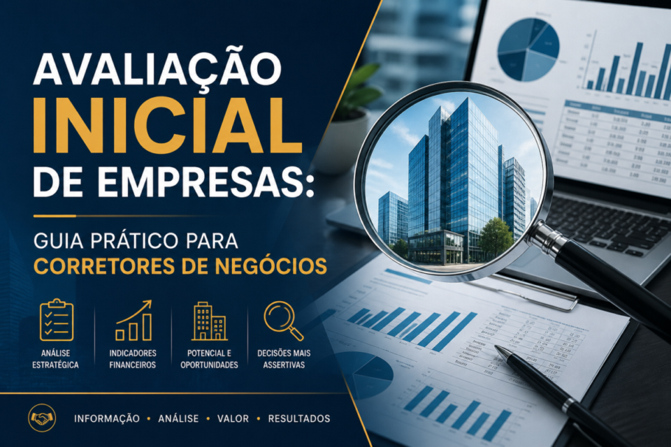 Avaliação Inicial de Empresas: Guia Prático para Corretores de Negócios