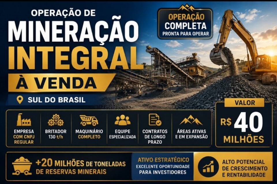 OPERAÇÃO DE MINERAÇÃO INTEGRAL À VENDA – SUL DO BRASIL