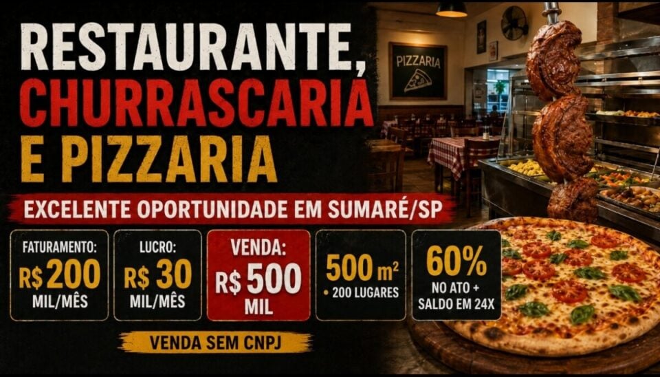 OPORTUNIDADE NO INTERIOR RESTAURANTE, CHURRASCARIA E PIZZARIA – SUMARÉ/SP