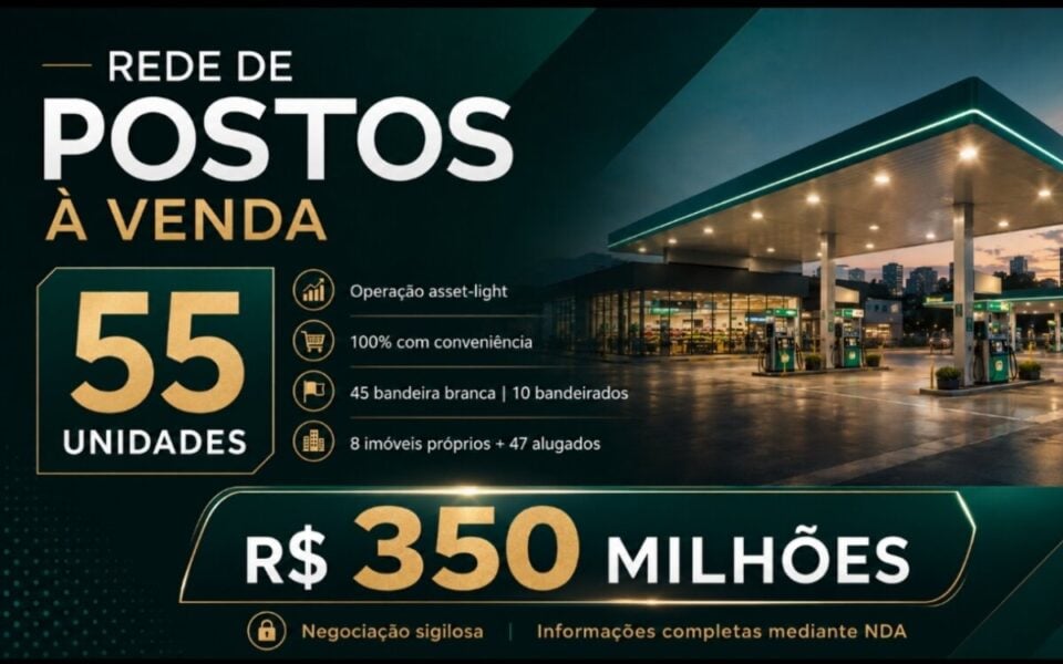 REDE DE POSTOS COMBUSTÍVEIS 55 UNIDADES OPERAÇÃO NEGÓCIO DE GRANDE ESCALA