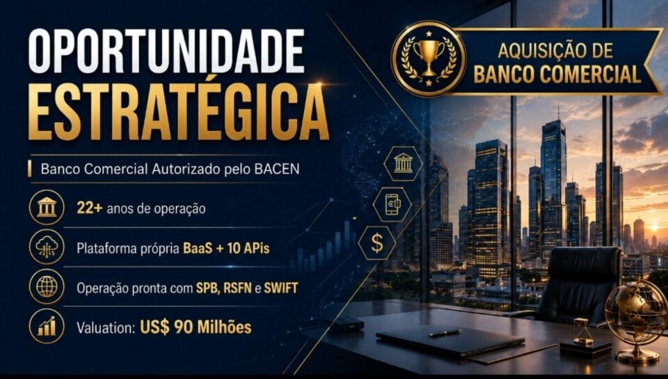 OPORTUNIDADE DE AQUISIÇÃO – INSTITUIÇÃO FINANCEIRA AUTORIZADA PELO BACEN
