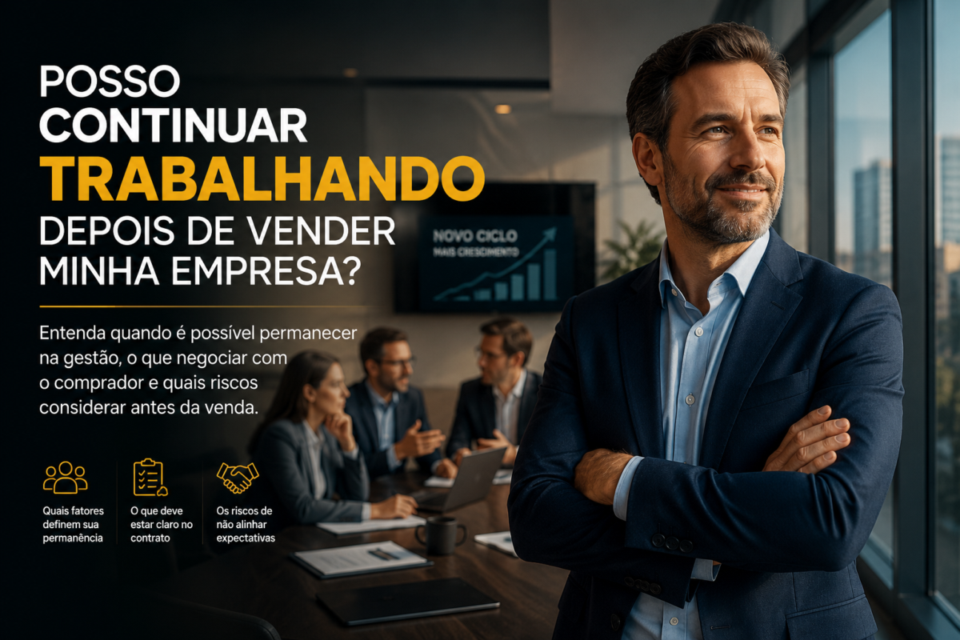 Posso continuar trabalhando depois de vender minha empresa?