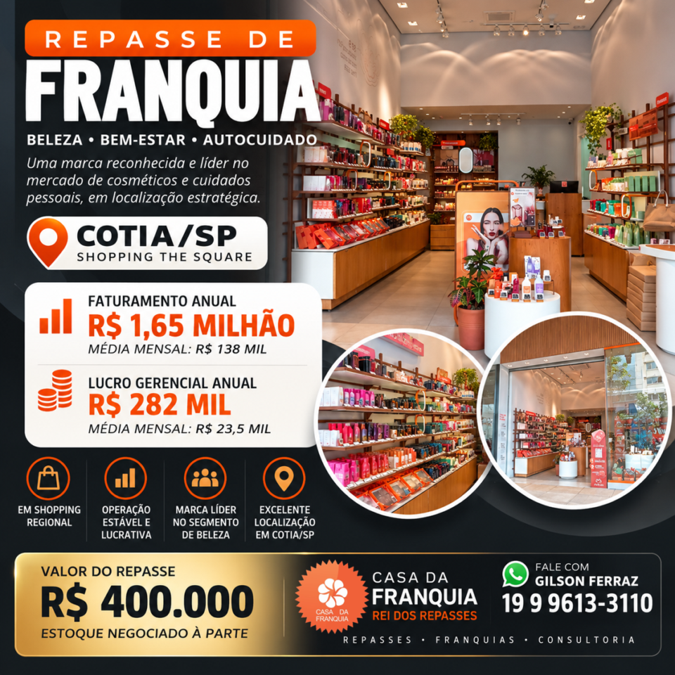 🚨 REPASSE FRANQUIA DE COSMÉTICOS EM COTIA  FAT MÉDIO R 138 MIL/MÊS